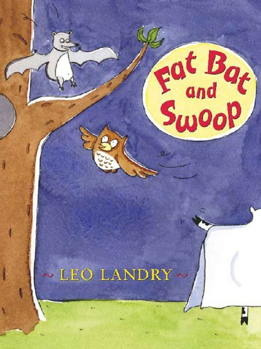 Title details for Fat Bat and Swoop by Leo Landry - Wait list